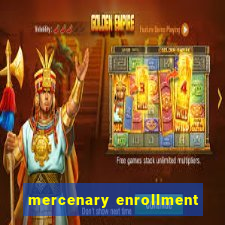 mercenary enrollment